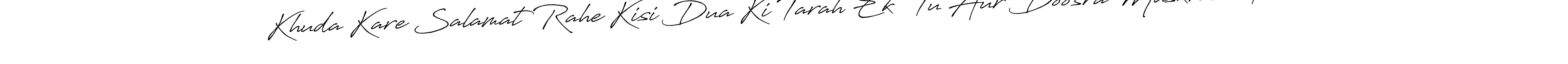 Similarly Antro_Vectra_Bolder is the best handwritten signature design. Signature creator online .You can use it as an online autograph creator for name Khuda Kare Salamat Rahe Kisi Dua Ki Tarah Ek  Tu Aur Doosra Muskrana Tera. Khuda Kare Salamat Rahe Kisi Dua Ki Tarah Ek  Tu Aur Doosra Muskrana Tera signature style 7 images and pictures png