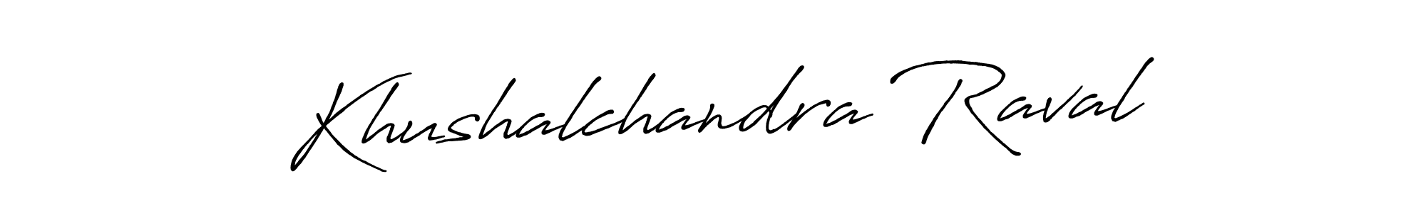 How to make Khushalchandra Raval signature? Antro_Vectra_Bolder is a professional autograph style. Create handwritten signature for Khushalchandra Raval name. Khushalchandra Raval signature style 7 images and pictures png