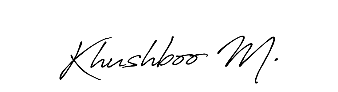 Design your own signature with our free online signature maker. With this signature software, you can create a handwritten (Antro_Vectra_Bolder) signature for name Khushboo M.. Khushboo M. signature style 7 images and pictures png