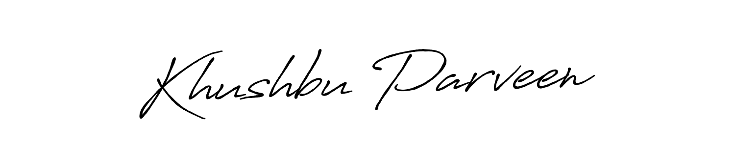 Make a beautiful signature design for name Khushbu Parveen. With this signature (Antro_Vectra_Bolder) style, you can create a handwritten signature for free. Khushbu Parveen signature style 7 images and pictures png