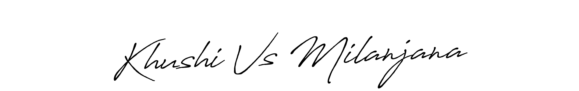 Make a short Khushi Vs Milanjana signature style. Manage your documents anywhere anytime using Antro_Vectra_Bolder. Create and add eSignatures, submit forms, share and send files easily. Khushi Vs Milanjana signature style 7 images and pictures png