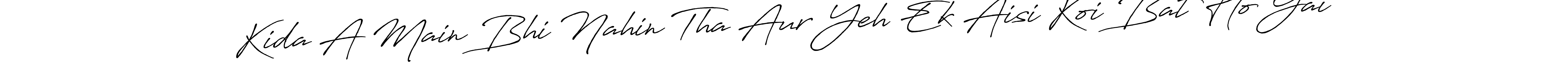 if you are searching for the best signature style for your name Kida A Main Bhi Nahin Tha Aur Yeh Ek Aisi Koi Bat Ho Gai. so please give up your signature search. here we have designed multiple signature styles  using Antro_Vectra_Bolder. Kida A Main Bhi Nahin Tha Aur Yeh Ek Aisi Koi Bat Ho Gai signature style 7 images and pictures png