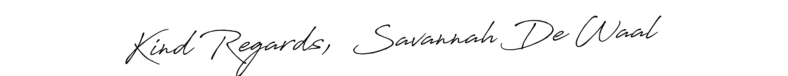 How to make Kind Regards,  Savannah De Waal signature? Antro_Vectra_Bolder is a professional autograph style. Create handwritten signature for Kind Regards,  Savannah De Waal name. Kind Regards,  Savannah De Waal signature style 7 images and pictures png