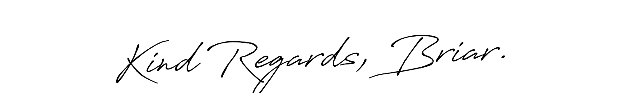 Design your own signature with our free online signature maker. With this signature software, you can create a handwritten (Antro_Vectra_Bolder) signature for name Kind Regards, Briar.. Kind Regards, Briar. signature style 7 images and pictures png