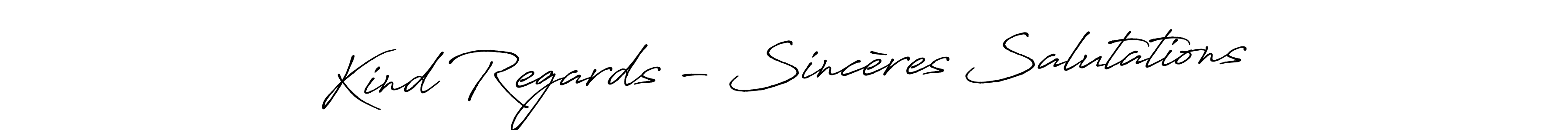 How to make Kind Regards - Sincères Salutations signature? Antro_Vectra_Bolder is a professional autograph style. Create handwritten signature for Kind Regards - Sincères Salutations name. Kind Regards - Sincères Salutations signature style 7 images and pictures png