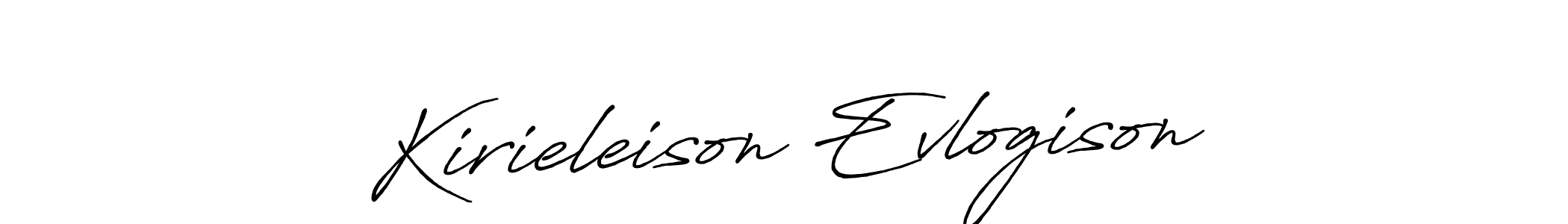 The best way (Antro_Vectra_Bolder) to make a short signature is to pick only two or three words in your name. The name Kirieleison Evlogison include a total of six letters. For converting this name. Kirieleison Evlogison signature style 7 images and pictures png