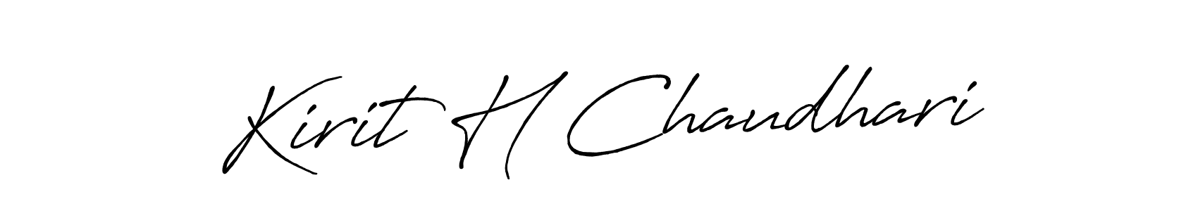 Make a beautiful signature design for name Kirit H Chaudhari. With this signature (Antro_Vectra_Bolder) style, you can create a handwritten signature for free. Kirit H Chaudhari signature style 7 images and pictures png