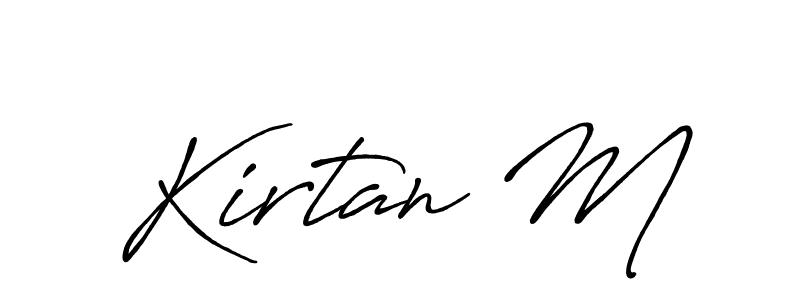 Create a beautiful signature design for name Kirtan M. With this signature (Antro_Vectra_Bolder) fonts, you can make a handwritten signature for free. Kirtan M signature style 7 images and pictures png