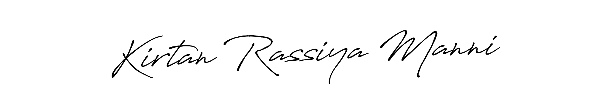 Make a short Kirtan Rassiya Manni signature style. Manage your documents anywhere anytime using Antro_Vectra_Bolder. Create and add eSignatures, submit forms, share and send files easily. Kirtan Rassiya Manni signature style 7 images and pictures png