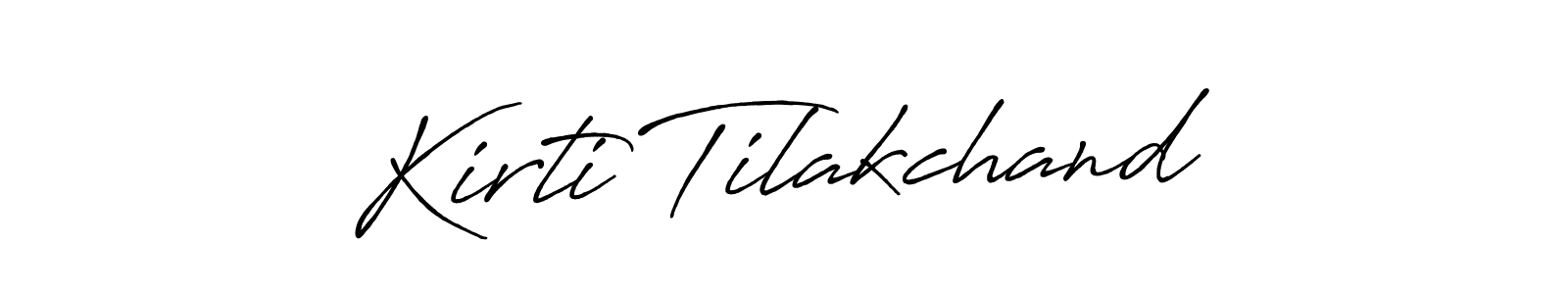 You should practise on your own different ways (Antro_Vectra_Bolder) to write your name (Kirti Tilakchand) in signature. don't let someone else do it for you. Kirti Tilakchand signature style 7 images and pictures png