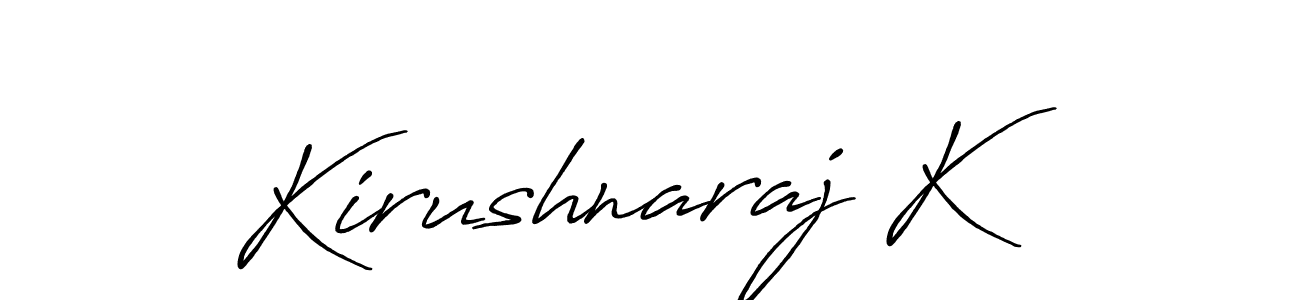 Create a beautiful signature design for name Kirushnaraj K. With this signature (Antro_Vectra_Bolder) fonts, you can make a handwritten signature for free. Kirushnaraj K signature style 7 images and pictures png