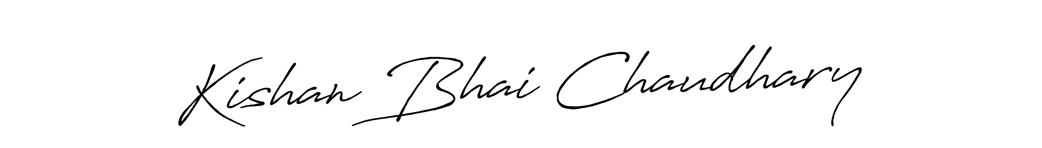 How to make Kishan Bhai Chaudhary name signature. Use Antro_Vectra_Bolder style for creating short signs online. This is the latest handwritten sign. Kishan Bhai Chaudhary signature style 7 images and pictures png