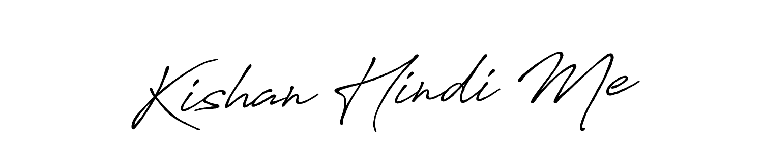 Make a beautiful signature design for name Kishan Hindi Me. With this signature (Antro_Vectra_Bolder) style, you can create a handwritten signature for free. Kishan Hindi Me signature style 7 images and pictures png