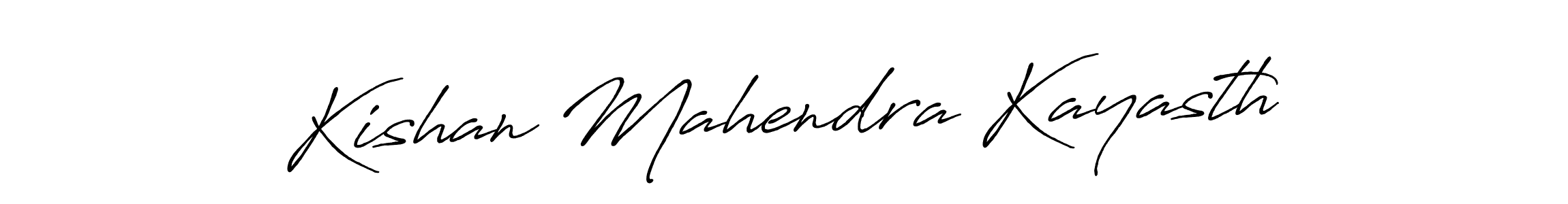 You should practise on your own different ways (Antro_Vectra_Bolder) to write your name (Kishan Mahendra Kayasth) in signature. don't let someone else do it for you. Kishan Mahendra Kayasth signature style 7 images and pictures png