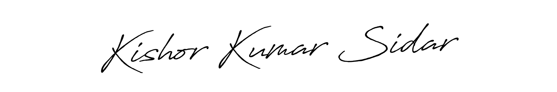 You should practise on your own different ways (Antro_Vectra_Bolder) to write your name (Kishor Kumar Sidar) in signature. don't let someone else do it for you. Kishor Kumar Sidar signature style 7 images and pictures png