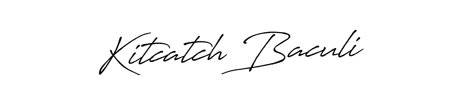 Create a beautiful signature design for name Kitcatch Baculi. With this signature (Antro_Vectra_Bolder) fonts, you can make a handwritten signature for free. Kitcatch Baculi signature style 7 images and pictures png