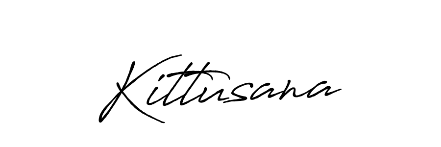 Kittusana stylish signature style. Best Handwritten Sign (Antro_Vectra_Bolder) for my name. Handwritten Signature Collection Ideas for my name Kittusana. Kittusana signature style 7 images and pictures png