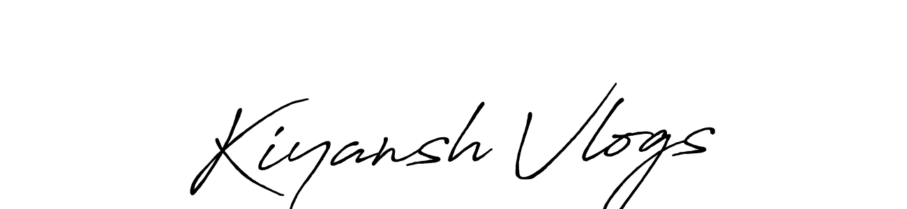 Make a beautiful signature design for name Kiyansh Vlogs. With this signature (Antro_Vectra_Bolder) style, you can create a handwritten signature for free. Kiyansh Vlogs signature style 7 images and pictures png