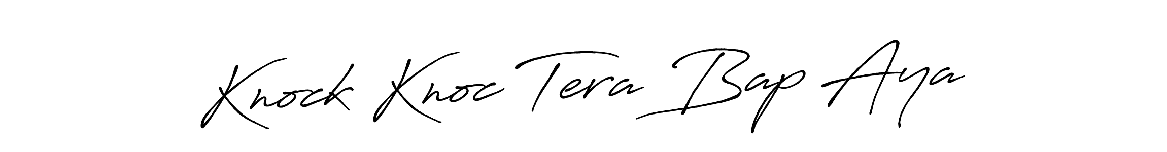 Design your own signature with our free online signature maker. With this signature software, you can create a handwritten (Antro_Vectra_Bolder) signature for name Knock Knoc Tera Bap Aya. Knock Knoc Tera Bap Aya signature style 7 images and pictures png