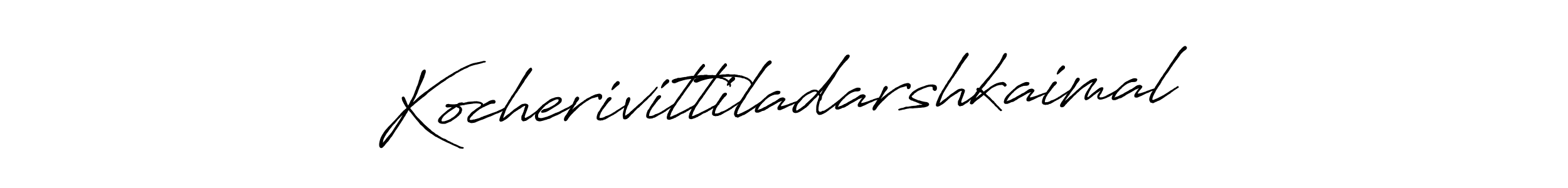 How to make Kocherivittiladarshkaimal name signature. Use Antro_Vectra_Bolder style for creating short signs online. This is the latest handwritten sign. Kocherivittiladarshkaimal signature style 7 images and pictures png