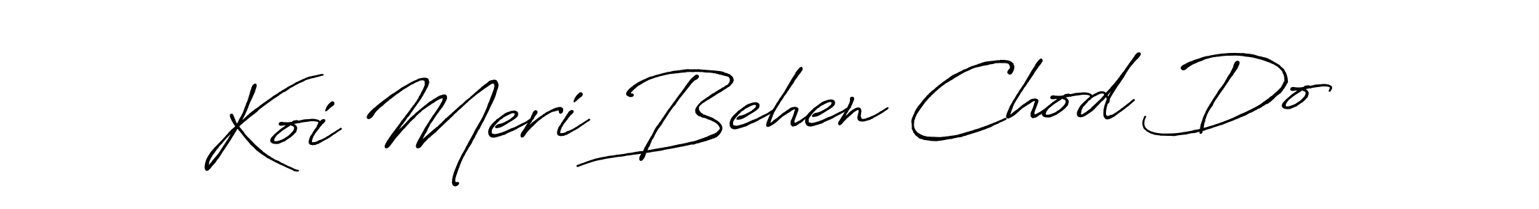 Koi Meri Behen Chod Do stylish signature style. Best Handwritten Sign (Antro_Vectra_Bolder) for my name. Handwritten Signature Collection Ideas for my name Koi Meri Behen Chod Do. Koi Meri Behen Chod Do signature style 7 images and pictures png