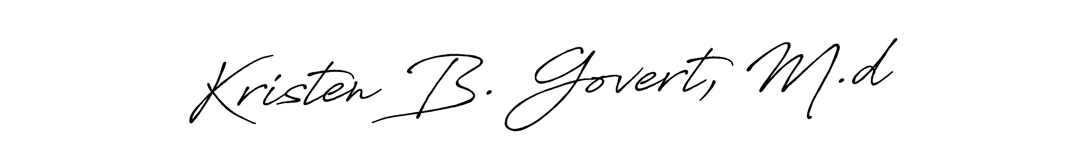 Also You can easily find your signature by using the search form. We will create Kristen B. Govert, M.d name handwritten signature images for you free of cost using Antro_Vectra_Bolder sign style. Kristen B. Govert, M.d signature style 7 images and pictures png