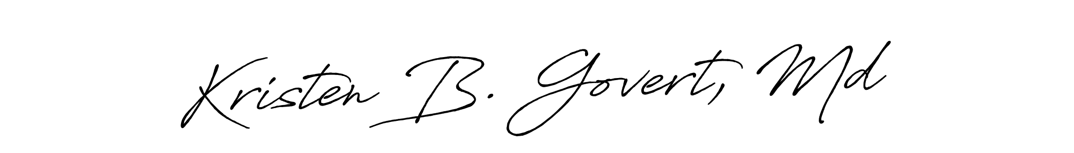 Also You can easily find your signature by using the search form. We will create Kristen B. Govert, Md name handwritten signature images for you free of cost using Antro_Vectra_Bolder sign style. Kristen B. Govert, Md signature style 7 images and pictures png