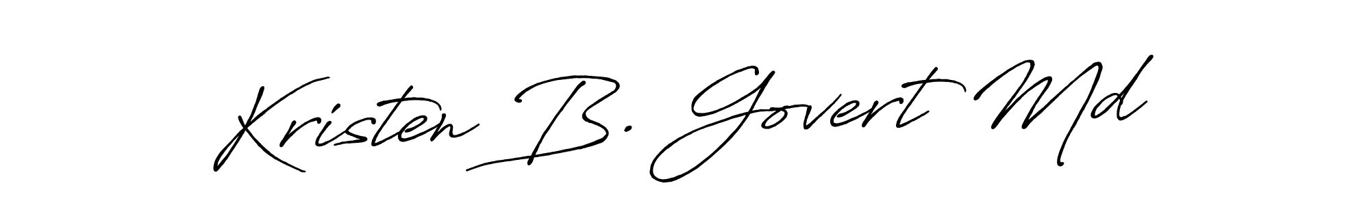 The best way (Antro_Vectra_Bolder) to make a short signature is to pick only two or three words in your name. The name Kristen B. Govert Md include a total of six letters. For converting this name. Kristen B. Govert Md signature style 7 images and pictures png