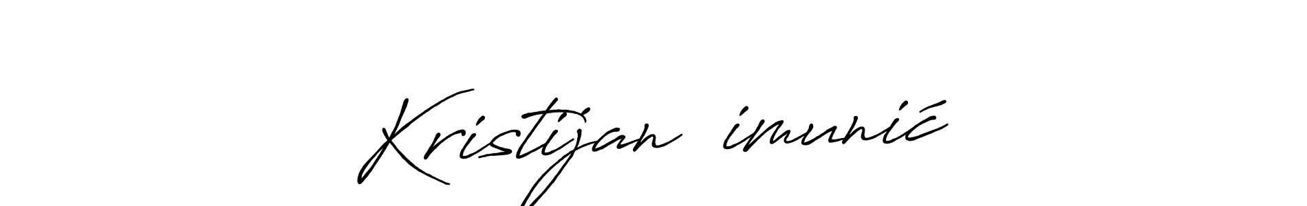 How to make Kristijan Šimunić name signature. Use Antro_Vectra_Bolder style for creating short signs online. This is the latest handwritten sign. Kristijan Šimunić signature style 7 images and pictures png