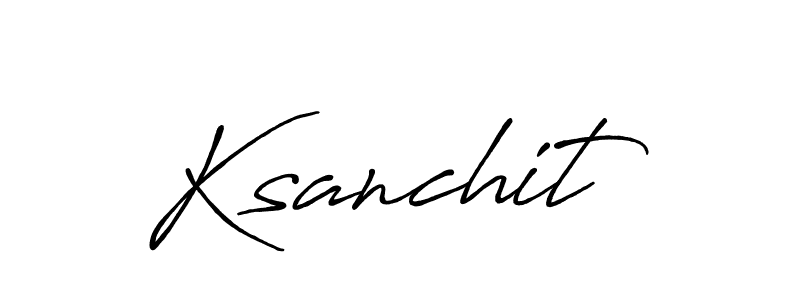 How to make Ksanchit name signature. Use Antro_Vectra_Bolder style for creating short signs online. This is the latest handwritten sign. Ksanchit signature style 7 images and pictures png