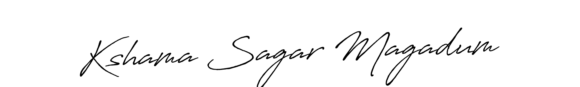 Create a beautiful signature design for name Kshama Sagar Magadum. With this signature (Antro_Vectra_Bolder) fonts, you can make a handwritten signature for free. Kshama Sagar Magadum signature style 7 images and pictures png