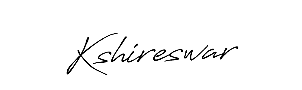 How to make Kshireswar name signature. Use Antro_Vectra_Bolder style for creating short signs online. This is the latest handwritten sign. Kshireswar signature style 7 images and pictures png