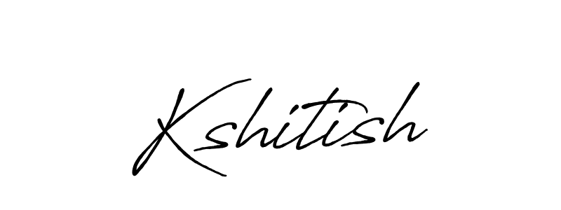 You should practise on your own different ways (Antro_Vectra_Bolder) to write your name (Kshitish) in signature. don't let someone else do it for you. Kshitish signature style 7 images and pictures png