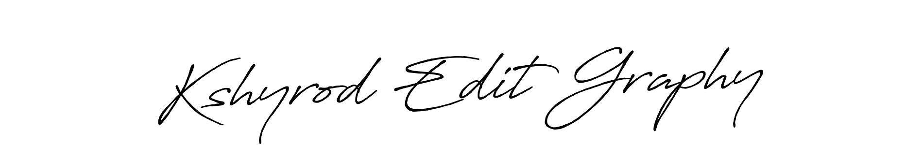 Make a beautiful signature design for name Kshyrod Edit Graphy. With this signature (Antro_Vectra_Bolder) style, you can create a handwritten signature for free. Kshyrod Edit Graphy signature style 7 images and pictures png