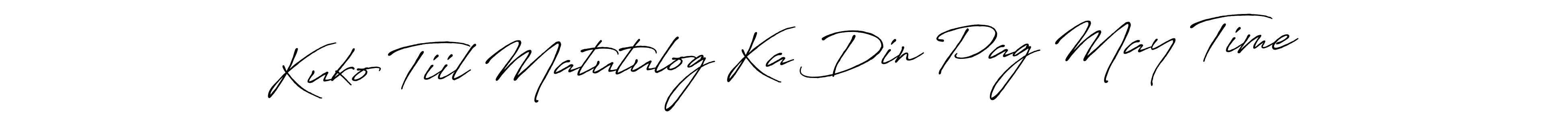 Similarly Antro_Vectra_Bolder is the best handwritten signature design. Signature creator online .You can use it as an online autograph creator for name Kuko Tiil Matutulog Ka Din Pag May Time. Kuko Tiil Matutulog Ka Din Pag May Time signature style 7 images and pictures png