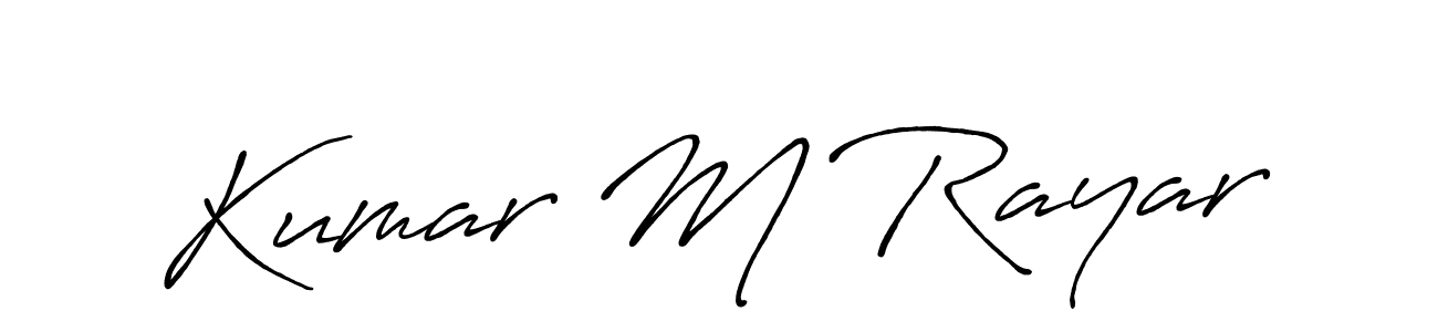 You should practise on your own different ways (Antro_Vectra_Bolder) to write your name (Kumar M Rayar) in signature. don't let someone else do it for you. Kumar M Rayar signature style 7 images and pictures png