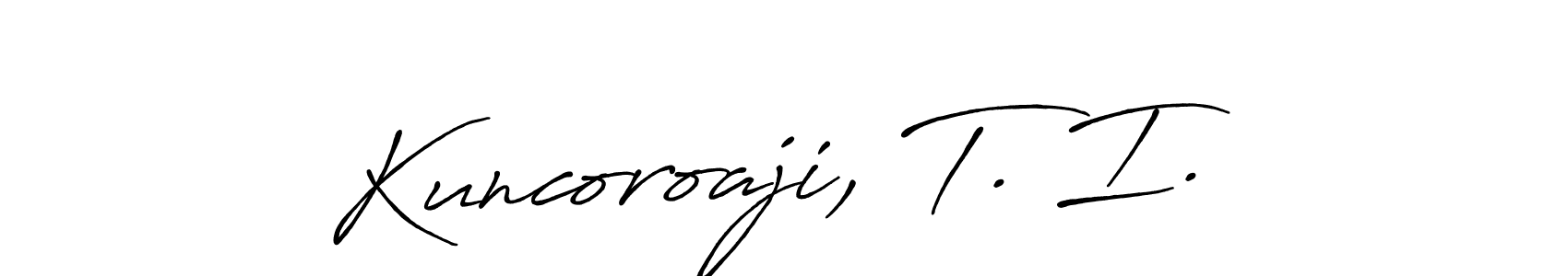 The best way (Antro_Vectra_Bolder) to make a short signature is to pick only two or three words in your name. The name Kuncoroaji, T. I. include a total of six letters. For converting this name. Kuncoroaji, T. I. signature style 7 images and pictures png