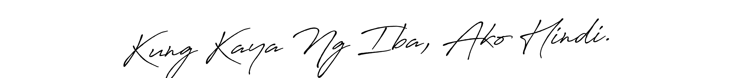 This is the best signature style for the Kung Kaya Ng Iba, Ako Hindi. name. Also you like these signature font (Antro_Vectra_Bolder). Mix name signature. Kung Kaya Ng Iba, Ako Hindi. signature style 7 images and pictures png