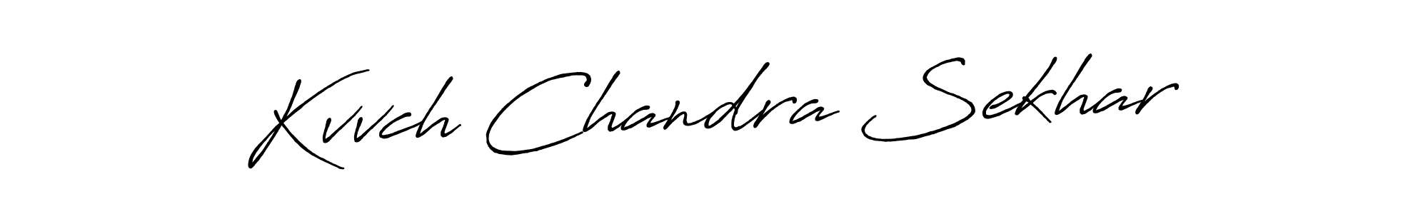 Kvvch Chandra Sekhar stylish signature style. Best Handwritten Sign (Antro_Vectra_Bolder) for my name. Handwritten Signature Collection Ideas for my name Kvvch Chandra Sekhar. Kvvch Chandra Sekhar signature style 7 images and pictures png