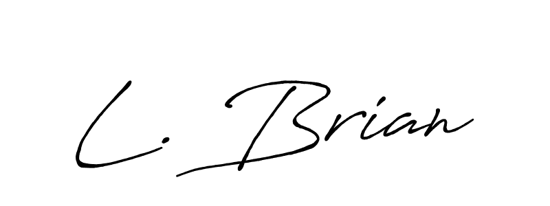 You should practise on your own different ways (Antro_Vectra_Bolder) to write your name (L. Brian) in signature. don't let someone else do it for you. L. Brian signature style 7 images and pictures png