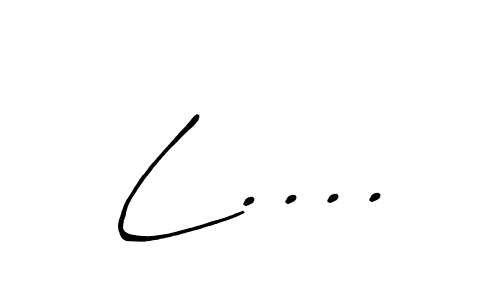 Make a beautiful signature design for name L..... With this signature (Antro_Vectra_Bolder) style, you can create a handwritten signature for free. L.... signature style 7 images and pictures png
