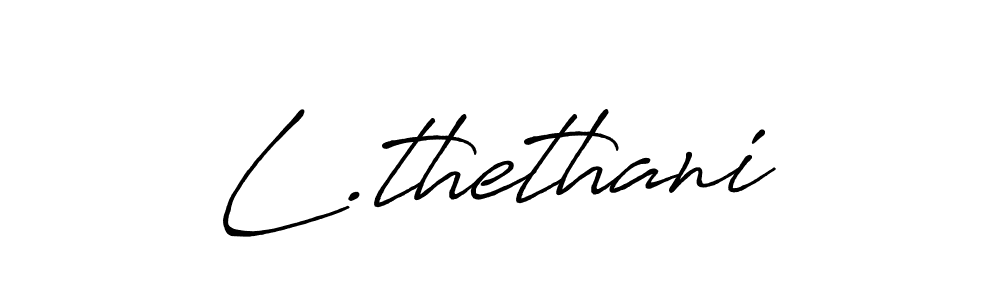 You should practise on your own different ways (Antro_Vectra_Bolder) to write your name (L.thethani) in signature. don't let someone else do it for you. L.thethani signature style 7 images and pictures png