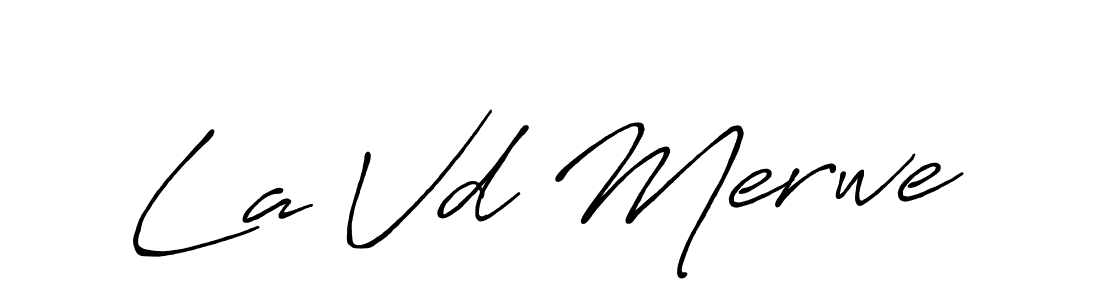 You should practise on your own different ways (Antro_Vectra_Bolder) to write your name (La Vd Merwe) in signature. don't let someone else do it for you. La Vd Merwe signature style 7 images and pictures png