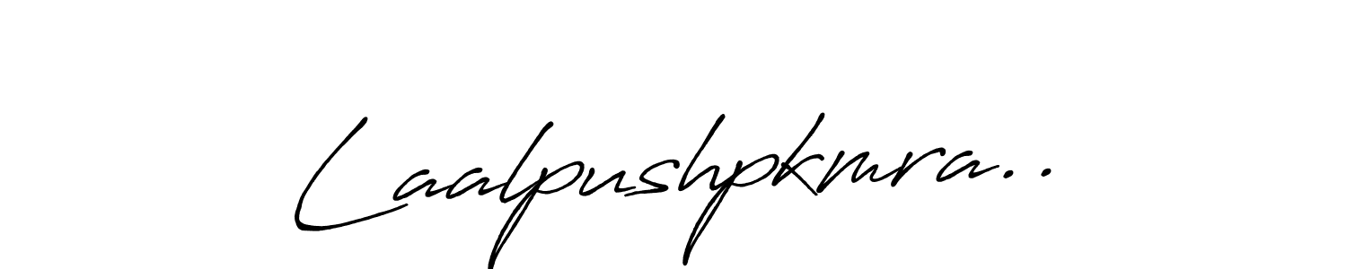 You should practise on your own different ways (Antro_Vectra_Bolder) to write your name (Laalpushpkmra..) in signature. don't let someone else do it for you. Laalpushpkmra.. signature style 7 images and pictures png