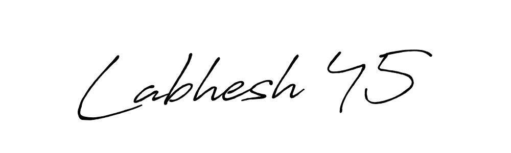 Make a beautiful signature design for name Labhesh 45. With this signature (Antro_Vectra_Bolder) style, you can create a handwritten signature for free. Labhesh 45 signature style 7 images and pictures png