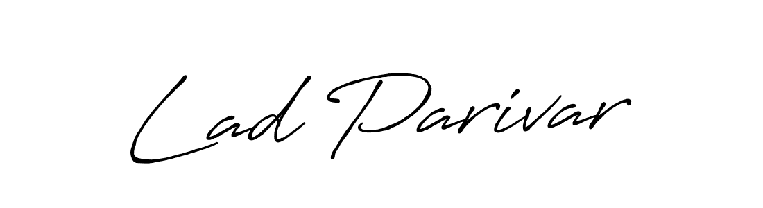 How to make Lad Parivar signature? Antro_Vectra_Bolder is a professional autograph style. Create handwritten signature for Lad Parivar name. Lad Parivar signature style 7 images and pictures png