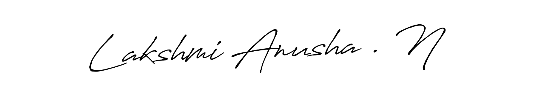 Use a signature maker to create a handwritten signature online. With this signature software, you can design (Antro_Vectra_Bolder) your own signature for name Lakshmi Anusha . N. Lakshmi Anusha . N signature style 7 images and pictures png