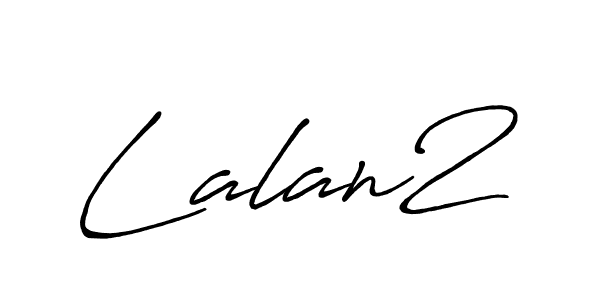 You should practise on your own different ways (Antro_Vectra_Bolder) to write your name (Lalan2) in signature. don't let someone else do it for you. Lalan2 signature style 7 images and pictures png