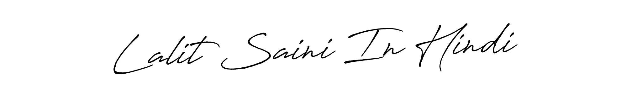 Make a short Lalit Saini In Hindi signature style. Manage your documents anywhere anytime using Antro_Vectra_Bolder. Create and add eSignatures, submit forms, share and send files easily. Lalit Saini In Hindi signature style 7 images and pictures png