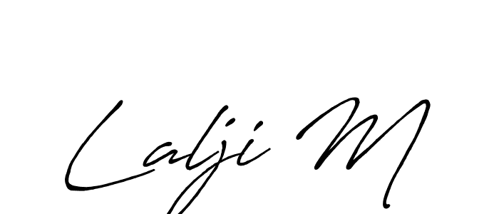 Create a beautiful signature design for name Lalji M. With this signature (Antro_Vectra_Bolder) fonts, you can make a handwritten signature for free. Lalji M signature style 7 images and pictures png